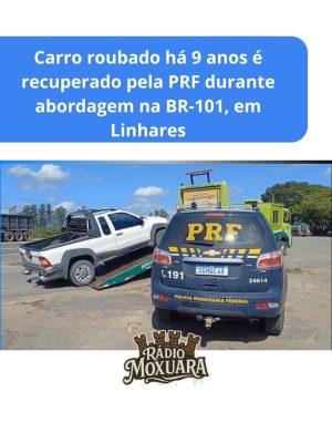 Carro roubado há 9 anos é recuperado pela PRF durante abordagem na BR-101, em Linhares