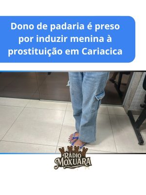 Dono de padaria é preso por induzir menina à prostituição em Cariacica
