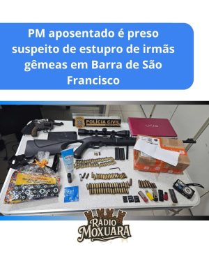 PM aposentado é preso suspeito de estupro de irmãs gêmeas em Barra de São Francisco